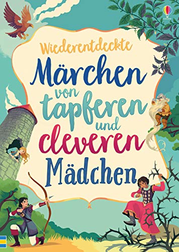 Märchen von tapferen und cleveren Mädchen von Usborne