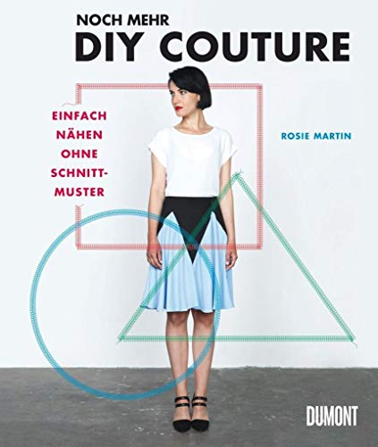 Noch mehr DIY Couture: Einfach nähen ohne Schnittmuster