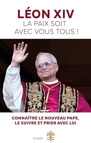 Léon XIV, La paix soit avec vous tous ! Léon XIV, La paix soit avec vous tous ! von MAME