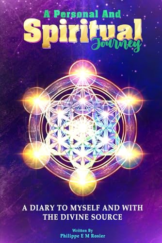 A Personal and Spiritual Journey: A diary to myself and with the Divine Source A Personal and Spiritual Journey: A diary to myself and with the Divine Source von Excel Book Writing