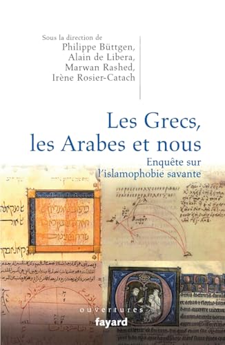 Les Grecs, les Arabes et nous. Enquête sur l'islamophobie savante