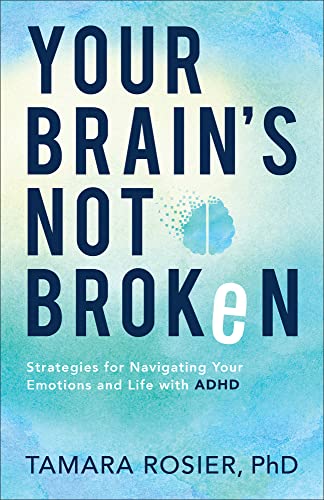 Your Brain’s Not Broken: Strategies for Navigating Your Emotions and Life With ADHD von Revell
