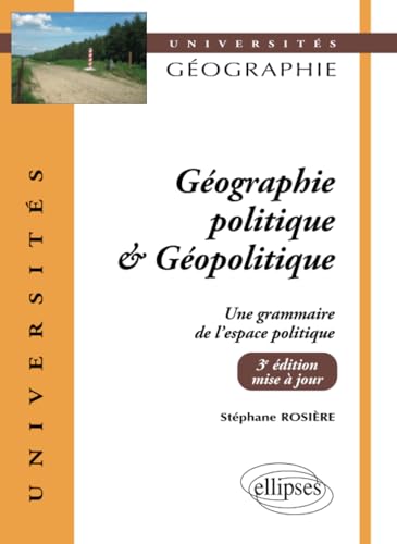 Géographie politique et géopolitique. Une grammaire de l’espace politique von Ellipses