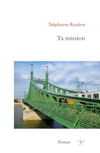 Ta mission (Les éditions du Luxe calme) von Stéphane Rosière