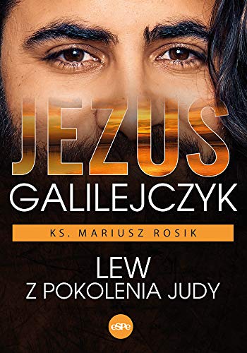 Jezus Galilejczyk: Lew z pokolenia Judy von eSPe
