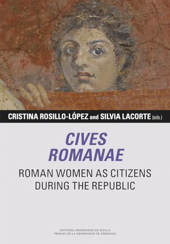 Cives Romanae. Roman Women as Citizens during the Republic (Libera Res Publica, Band 12) von Prensas de la Universidad de Zaragoza