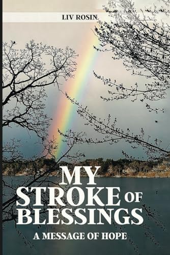 My Stroke of Blessings: A Message of Hope My Stroke of Blessings: A Message of Hope von Self Publishers