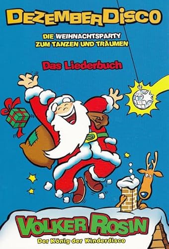 Dezember Disco - Liederbuch: Die Weihnachtsparty zum Tanzen und Träumen