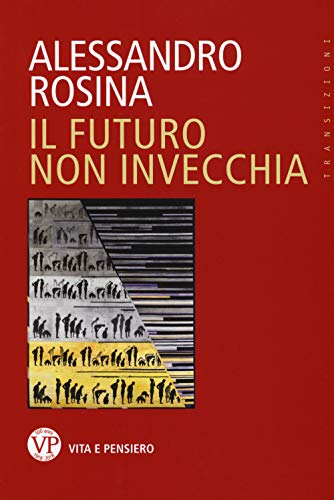 Il futuro non invecchia (Transizioni) von Vita e Pensiero