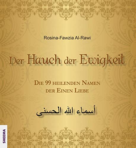 Der Hauch der Ewigkeit: Die 99 heilenden Namen der Einen Liebe von Sheema Medien Verlag