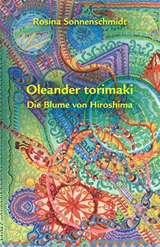 Oleander Torimaki - die Blume von Hiroshima