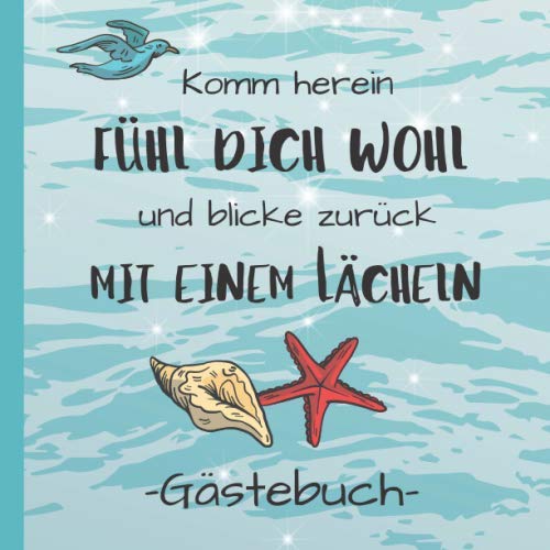 Komm herein fühl dich wohl und blicke zurück mit einem Lächeln: Gästebuch quadratisch für Feriengäste im Ferienhaus / Ferienwohnung / Pension oder im ... Geschenk zur Eröffnung für Ferienhausbesitzer Komm herein fühl dich wohl und blicke zurück mit einem Lächeln: Gästebuch quadratisch für Feriengäste im Ferienhaus / Ferienwohnung / Pension oder im ... Geschenk zur Eröffnung für Ferienhausbesitzer