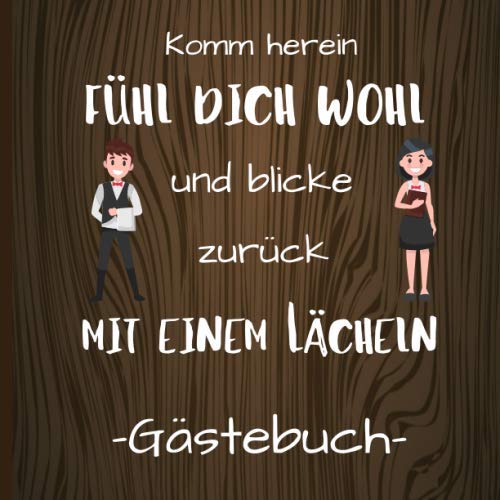 Komm herein fühl dich wohl und blicke zurück mit einem Lächeln: Gästebuch quadratisch für Gäste im Gasthaus / Gaststätte oder Restaurant Geschenk zur Eröffnung oder Einweihung für Restaurantbesitzer Komm herein fühl dich wohl und blicke zurück mit einem Lächeln: Gästebuch quadratisch für Gäste im Gasthaus / Gaststätte oder Restaurant Geschenk zur Eröffnung oder Einweihung für Restaurantbesitzer