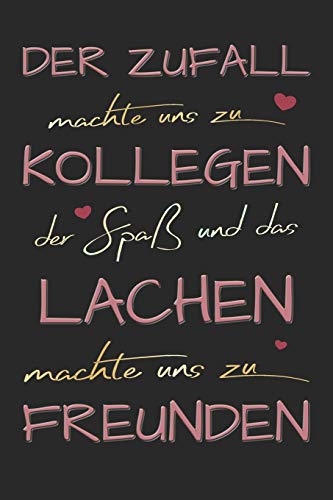 Der Zufall machte uns zu Kollegen: A5 blanko Notizbuch / Notizheft / Tagebuch / Kollegenbuch zum Abschied einer lieben Kollegin oder Kollegen von Independently published