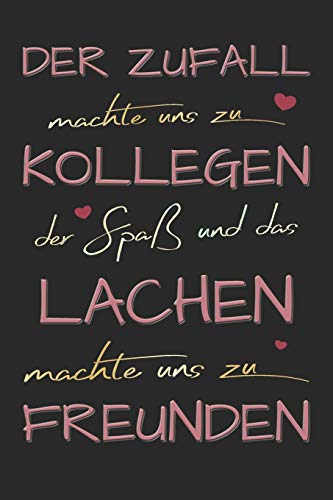 Der Zufall machte uns zu Kollegen: A5 blanko Notizbuch / Notizheft / Tagebuch / Kollegenbuch zum Abschied einer lieben Kollegin oder Kollegen Der Zufall machte uns zu Kollegen: A5 blanko Notizbuch / Notizheft / Tagebuch / Kollegenbuch zum Abschied einer lieben Kollegin oder Kollegen