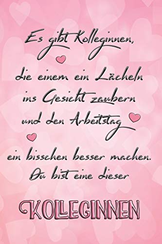 Es gibt Kolleginnen die einem ein Lächeln ins Gesicht zaubern: A5 blanko Notizbuch / Notizheft / Tagebuch / Journal Geschenk zum Abschied oder Geburtstag einer lieben Kollegin oder Kolleginnen