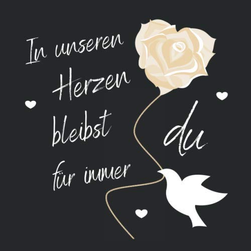 In unseren Herzen bleibst du für immer: Kondolenzbuch Trauer schwarz / Gedenkbuch zum Abschied eines lieben Menschen / Andenken für die Trauerfeier oder Beerdigung In unseren Herzen bleibst du für immer: Kondolenzbuch Trauer schwarz / Gedenkbuch zum Abschied eines lieben Menschen / Andenken für die Trauerfeier oder Beerdigung