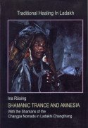 Shamanic Trance and Amnesia: With the Shamans of the Changpa Nomads in Ladakhi Changthang