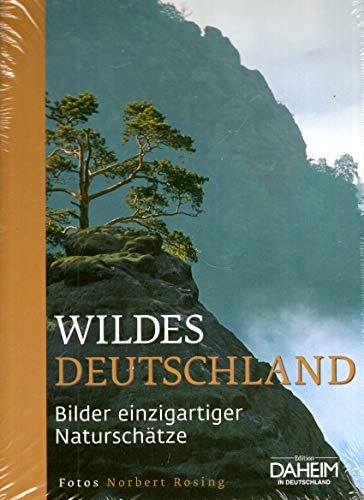 Wildes Deutschland: Bilder einzigartiger Naturschätze