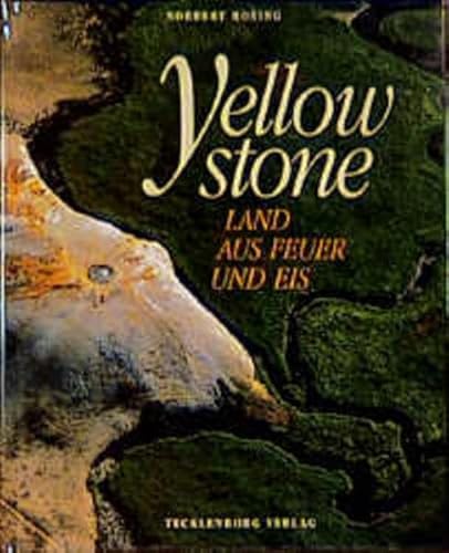 Yellowstone. Land aus Feuer und Eis