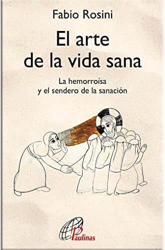 El arte de la vida sana: La hemorroísa y el sendero de la sanación (Candil encendido, Band 55)