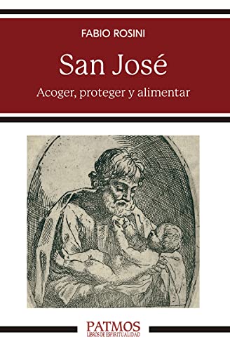 San José: Acoger, custodiar y alimentar (Patmos) von RIALP EDITORIAL