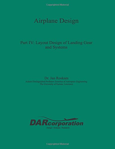 Airplane Design Part IV: Layout Design of Landing Gear and Systems von DARcorporation
