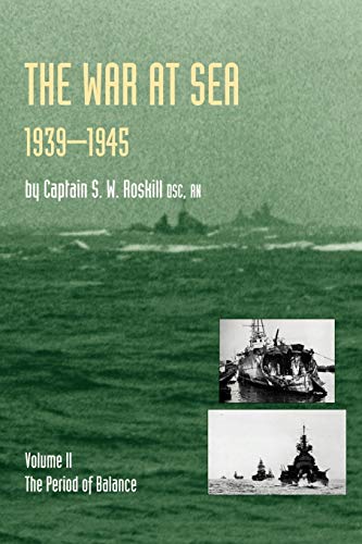 War At Sea 1939-45: Volume Ii The Period Of Balanceofficial History Of The Second World War: War At Sea 1939-45: Volume Ii The Period Of ... (Official History of the Second World War S) von Naval & Military Press