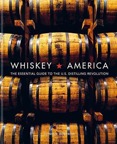 Whiskey America: The Essential Guide to the U.s. Distilling Revolution von Mitchell Beazley