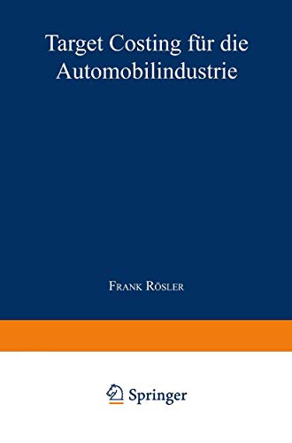 Target Costing für die Automobilindustrie (Unternehmensführung & Controlling) (German Edition): Diss. (Unternehmensführung & Controlling)