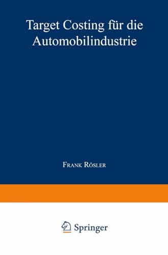 Target Costing für die Automobilindustrie (Unternehmensführung & Controlling) (German Edition): Diss. (Unternehmensführung & Controlling) von Deutscher Universitätsverlag