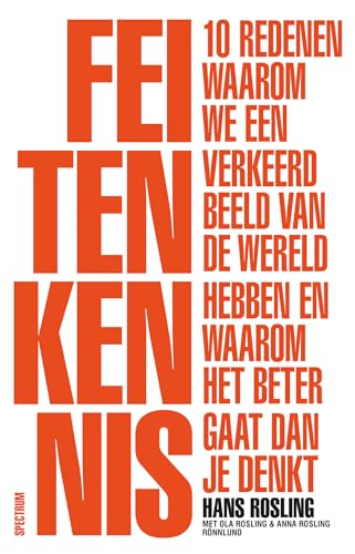 Feitenkennis: 10 redenen waarom we een verkeerd beeld van de wereld hebben en waarom het beter gaat dan je denkt