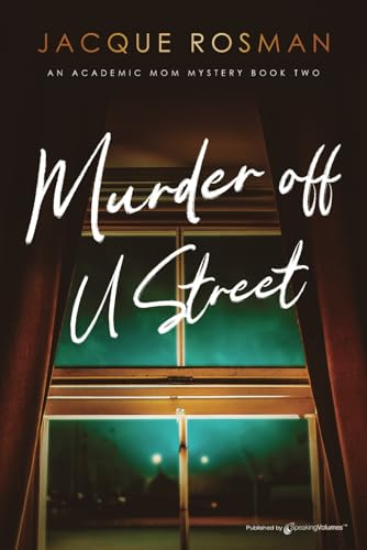 Murder off U Street: The Academic Mom Mysteries von Speaking Volumes, LLC