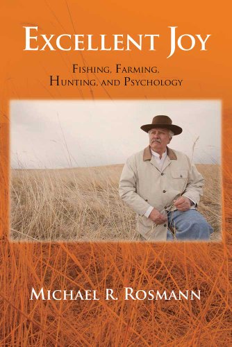 Excellent Joy: Fishing, Farming, Hunting and Psychology