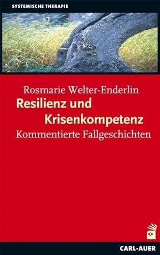 Resilienz und Krisenkompetenz: Kommentierte Fallgeschichten von Auer-System-Verlag, Carl