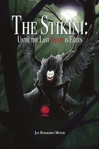 The Stikini: Until the Last Heart Is Eaten von Dorrance Publishing Company