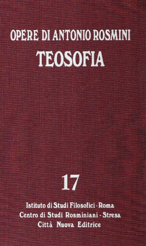 Opere. Teosofia (Vol. 17) (Opera omnia di Antonio Rosmini) von OPERA OMNIA DI ANTONIO ROSMINI