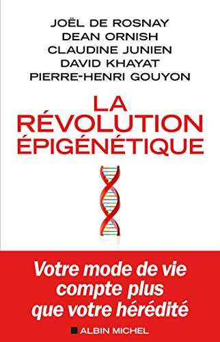La Révolution épigénétique: Votre mode de vie compte plus que votre hérédité von ALBIN MICHEL