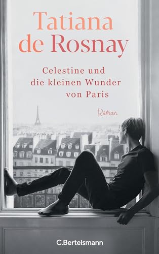 Célestine und die kleinen Wunder von Paris: Roman