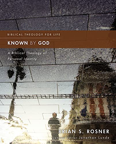 Known by God: A Biblical Theology of Personal Identity (Biblical Theology for Life) von Zondervan