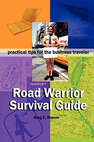 Road Warrior Survival Guide | practical tips for the business traveler von Lulu.com