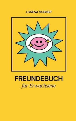 Freundebuch für Erwachsene Freundebuch für Erwachsene von Books on Demand