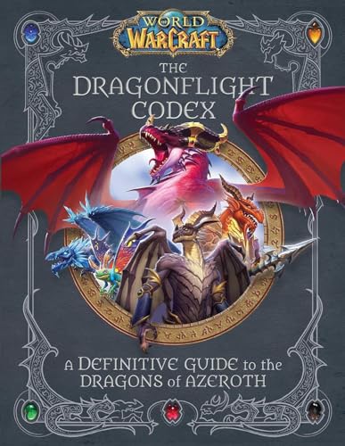 World of Warcraft: The Dragonflight Codex: A Definitive Guide to the Dragons of Azeroth von Titan Books Ltd