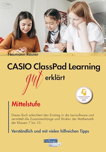 CASIO ClassPad Learning gut erklärt: Mittelstufe von Freiburger Verlag