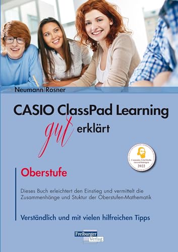 CASIO ClassPad Learning gut erklärt: Oberstufe von Freiburger Verlag