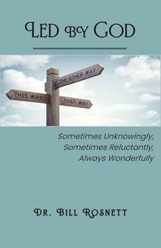 Led by God: Sometimes Unknowingly, Sometimes Reluctantly, Always Wonderfully Led by God: Sometimes Unknowingly, Sometimes Reluctantly, Always Wonderfully von Sentia Publishing