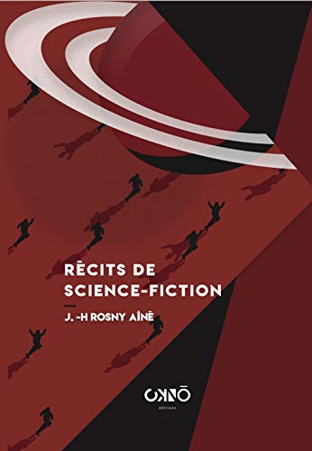 Recits de science-fiction - les xipehuz - nymphee - la mort de la terre: Les Xipéhuz - Nymphée - La Mort de la Terre