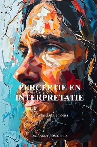 Perceptie en Interpretatie: de invloed van emoties