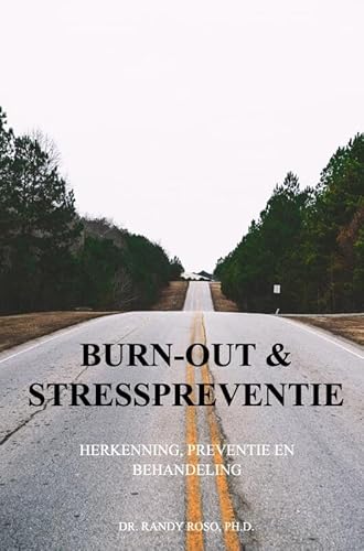 Burn-out en Stresspreventie: herkenning, preventie en behandeling von Brave New Books