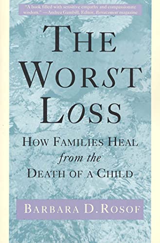 The Worst Loss: How Families Heal from the Death of a Child von Holt McDougal
